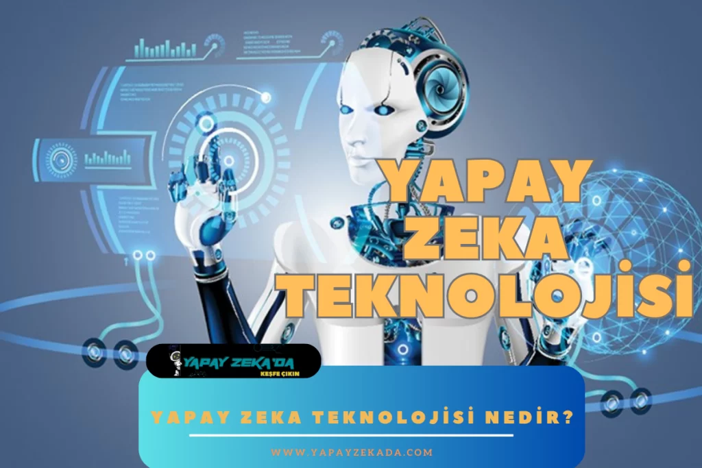 yapay zeka teknolojisi nedir